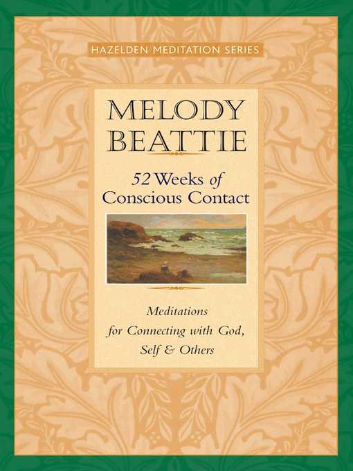 Title details for 52 Weeks of Conscious Contact: Meditations for Connecting with God, Self, and Others by Melody Beattie - Available
